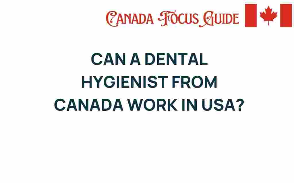can-dental-hygienist-canada-work-usa