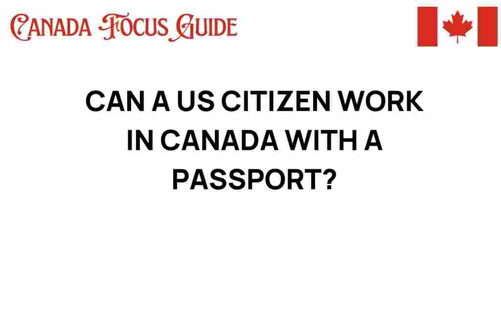 can-us-citizen-work-canada-passport