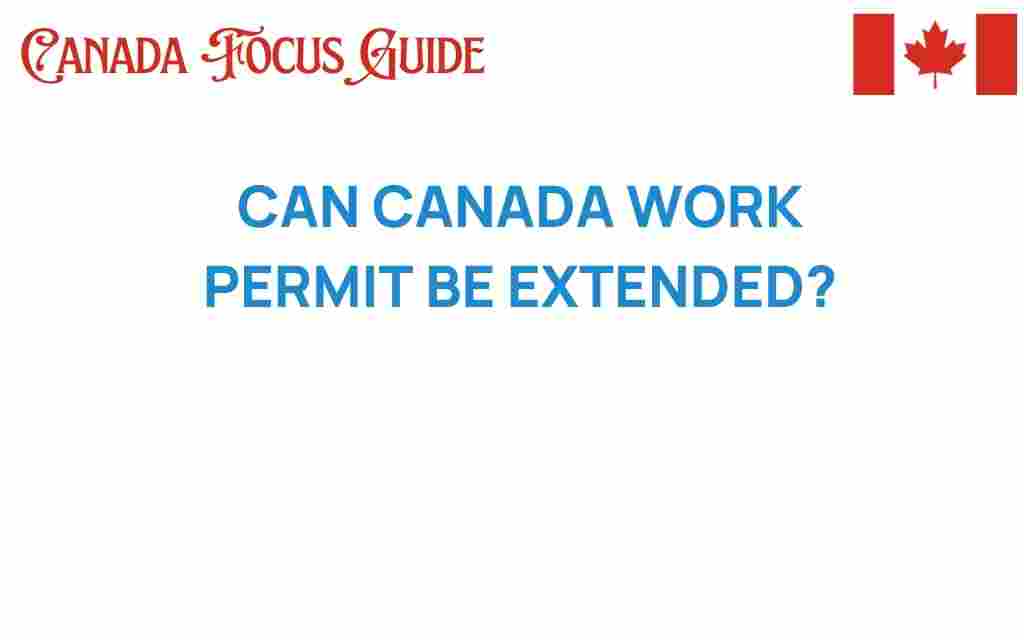 can-canada-work-permit-be-extended