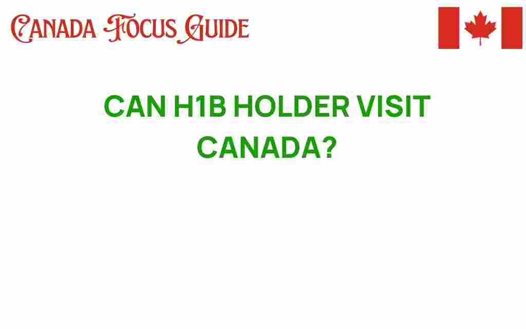can-h1b-holders-visit-canada