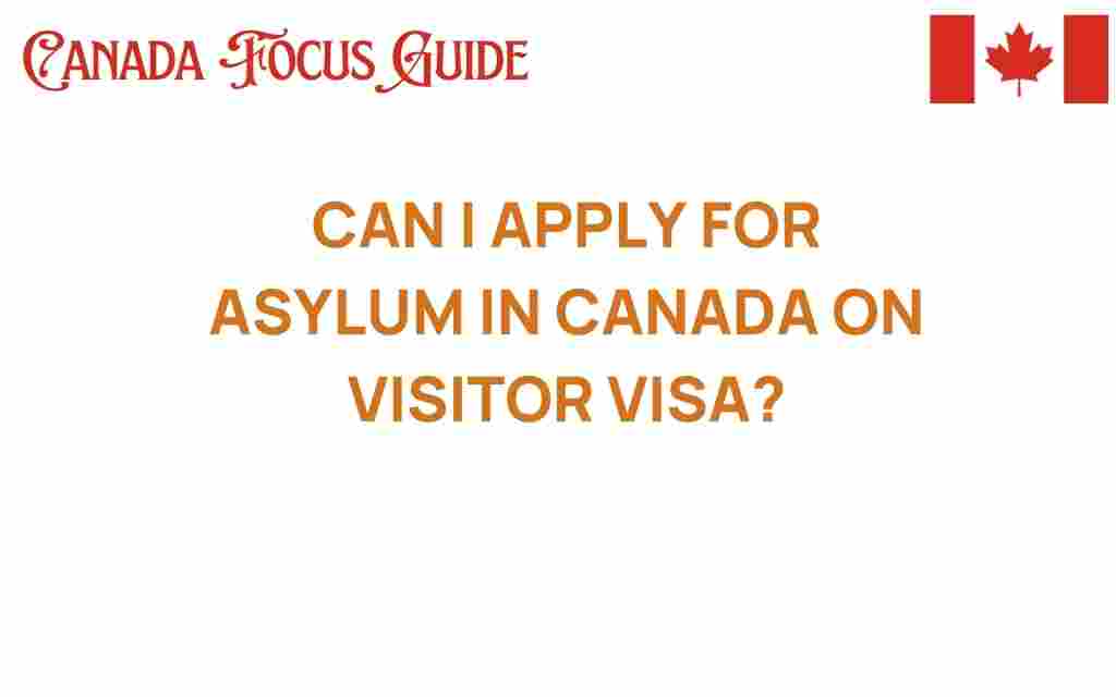 can-i-apply-for-asylum-in-canada-on-visitor-visa