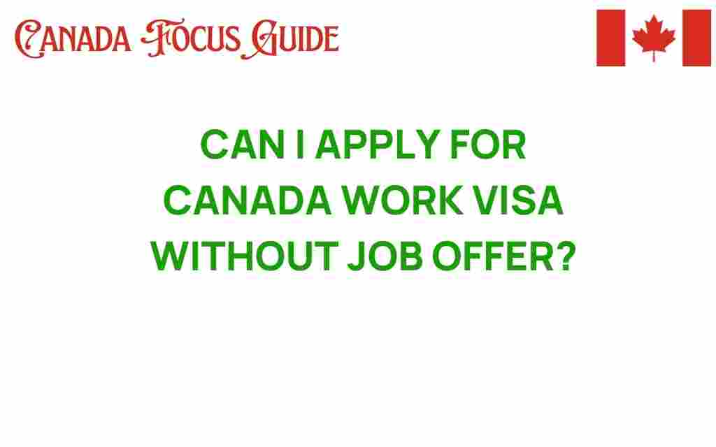 can-i-apply-for-canada-work-visa-without-job-offer