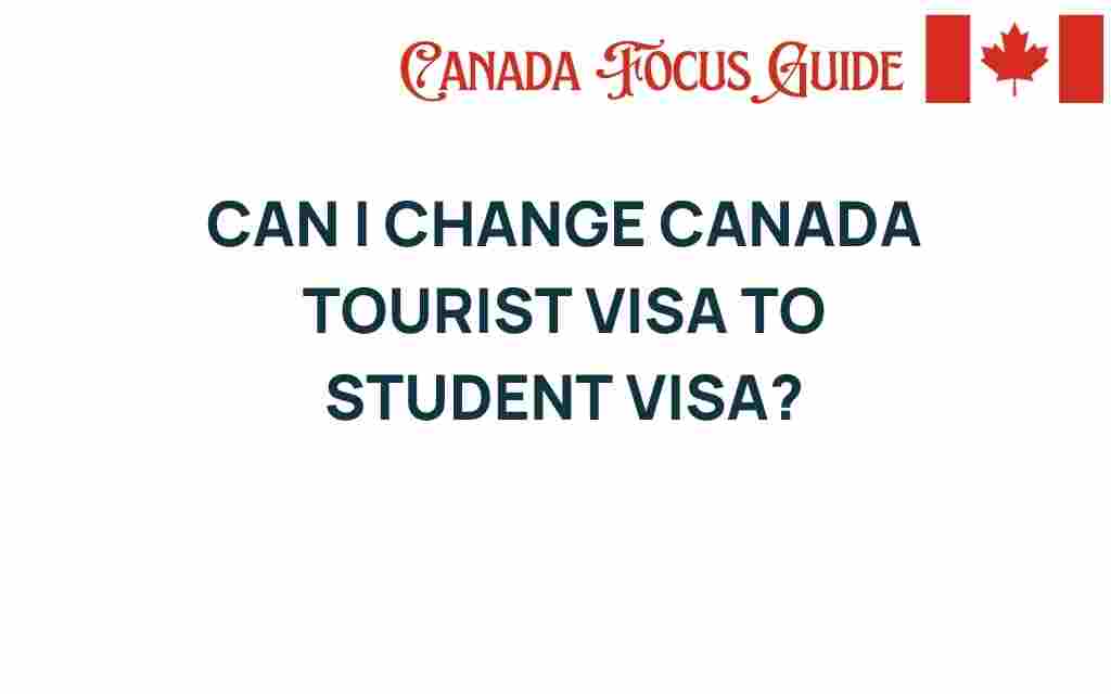 can-i-change-canada-tourist-visa-to-student-visa