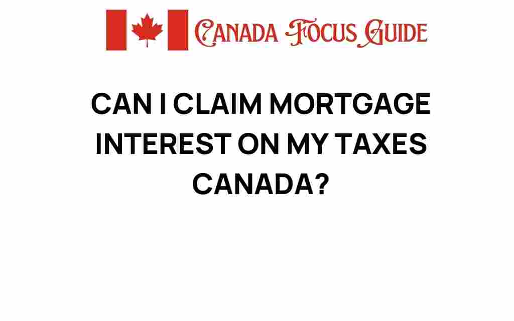 can-i-claim-mortgage-interest-on-my-taxes-canada