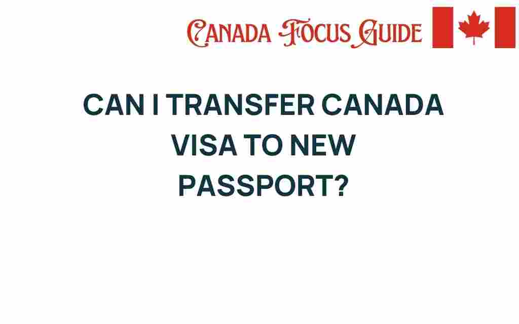 can-i-transfer-canada-visa-to-new-passport