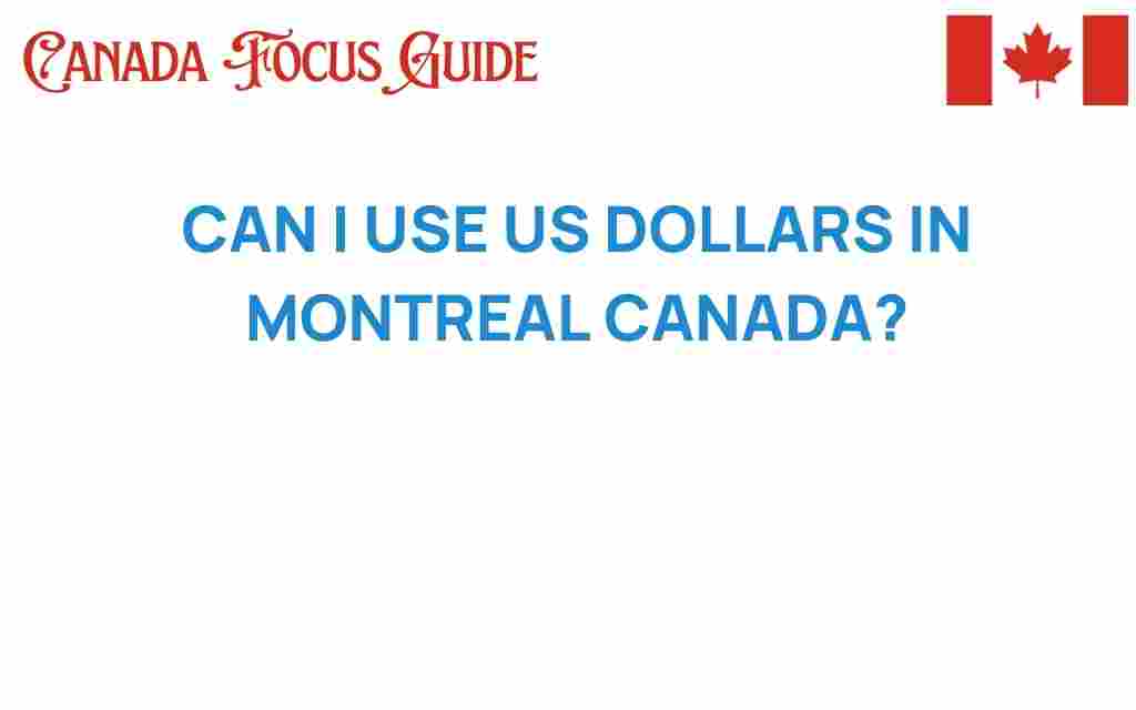 can-i-use-us-dollars-in-montreal
