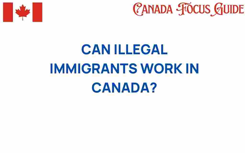 can-illegal-immigrants-work-in-canada