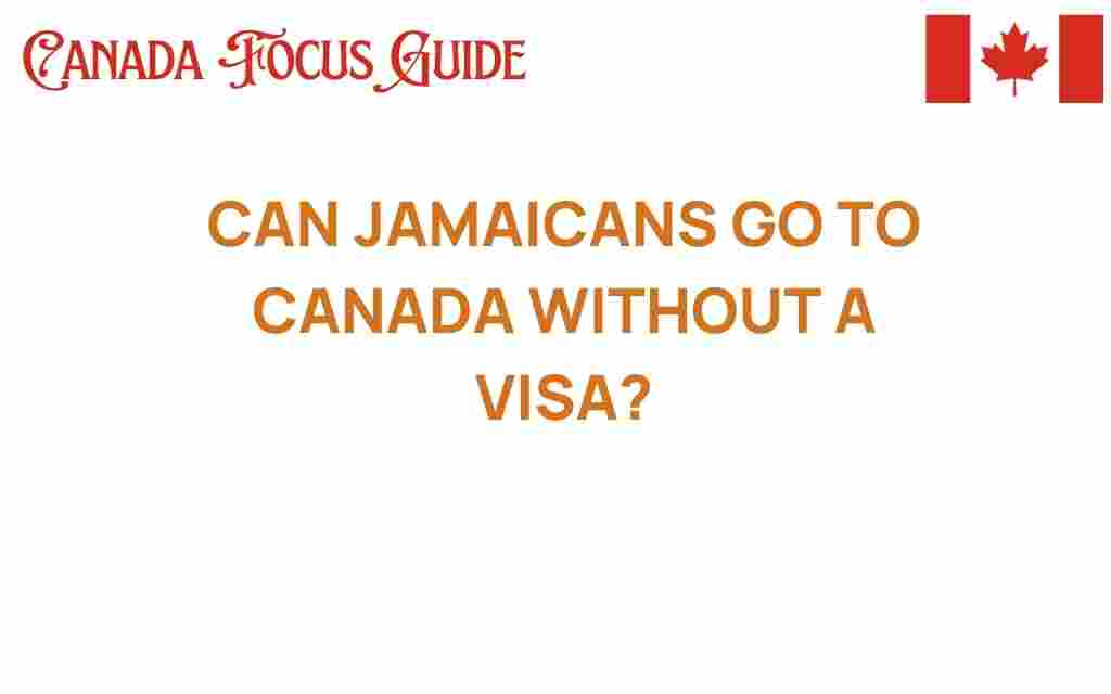 can-jamaicans-travel-to-canada-without-a-visa