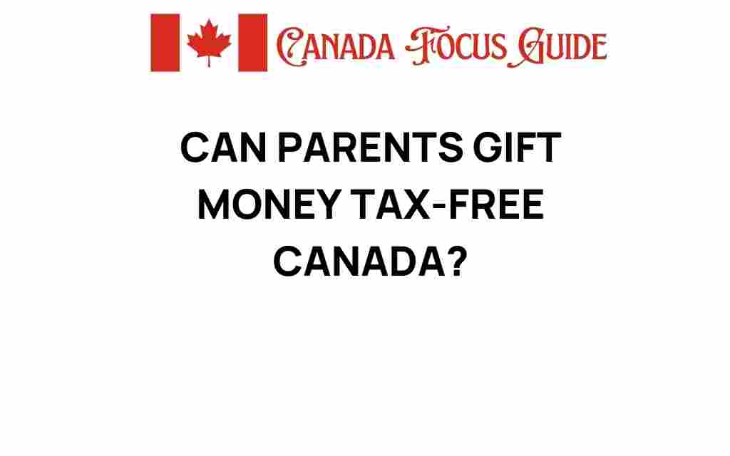 can-parents-gift-money-tax-free-canada