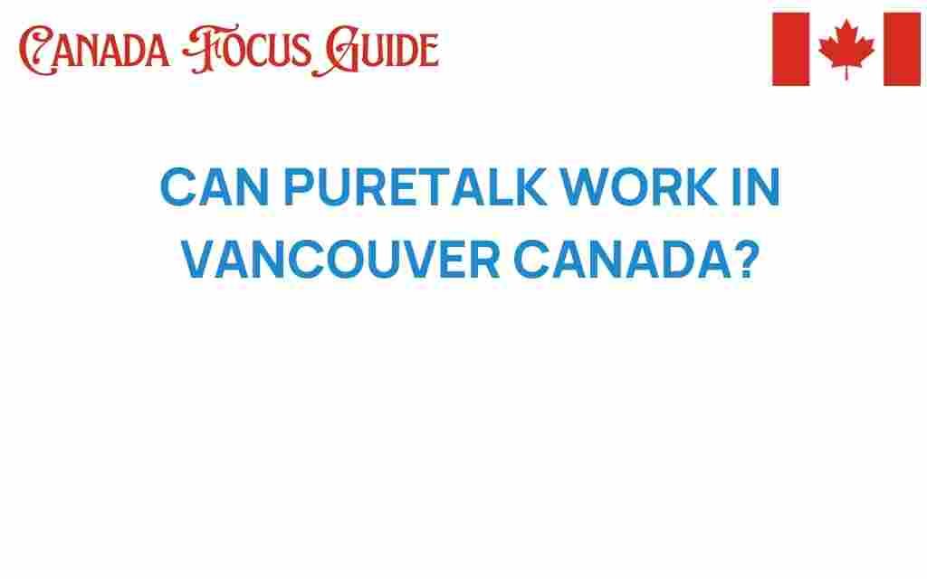can-puretalk-work-in-vancouver-canada