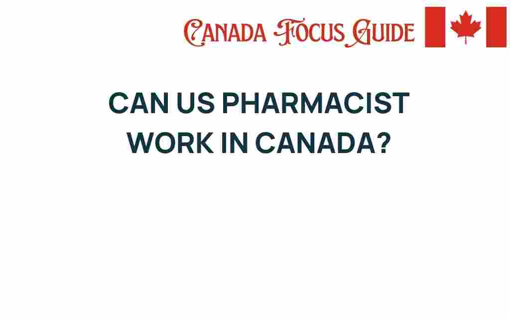 can-us-pharmacists-work-in-canada