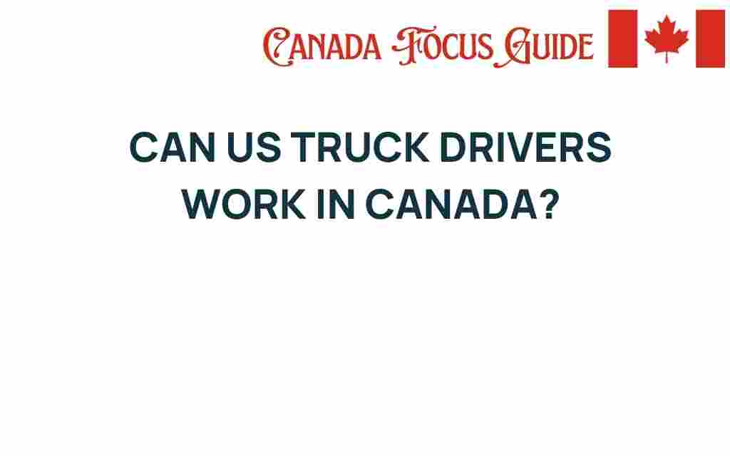 can-us-truck-drivers-work-in-canada