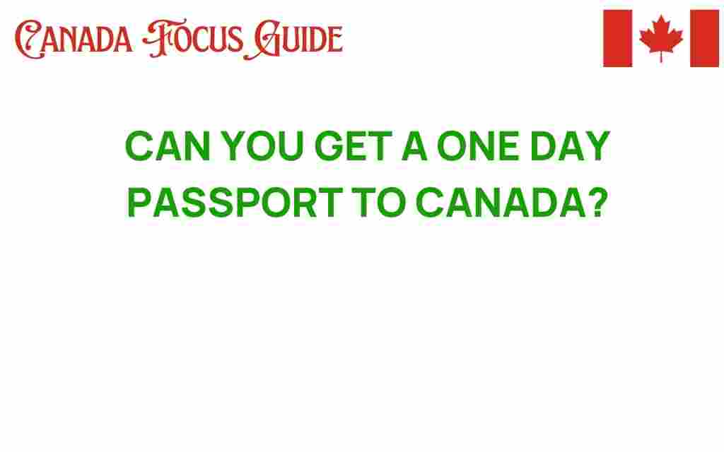 can-you-get-a-one-day-passport-to-canada