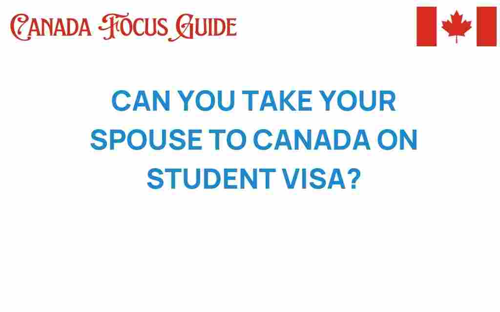 can-you-take-your-spouse-to-canada-on-student-visa
