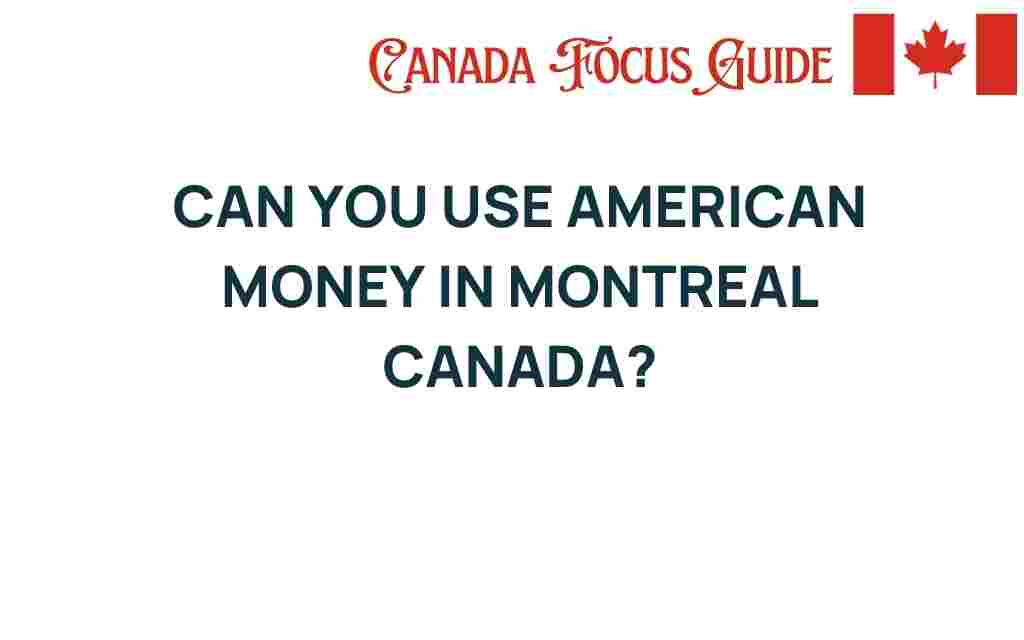 can-you-use-american-money-in-montreal