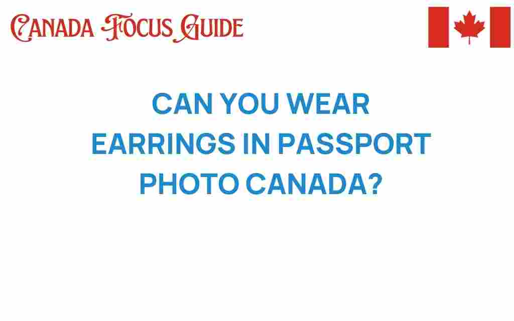 can-you-wear-earrings-in-passport-photo-canada