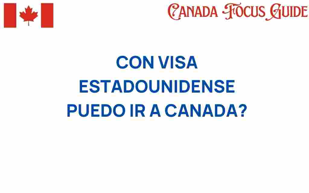 puedo-viajar-a-canada-con-visa-estadounidense