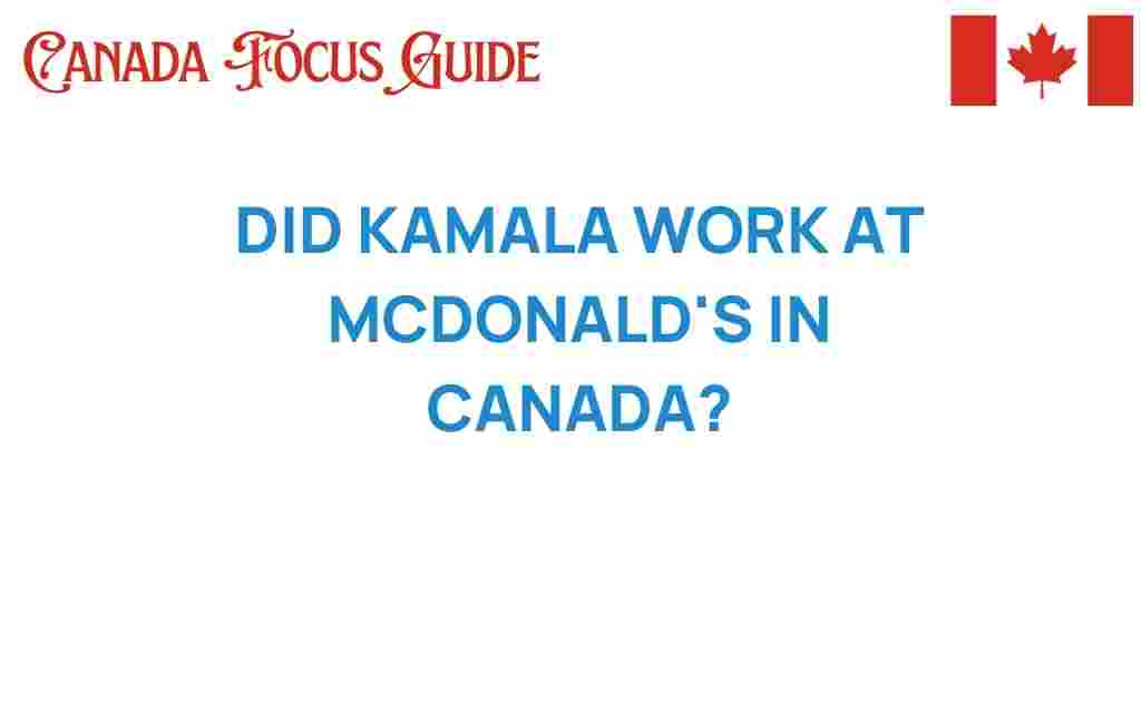 did-kamala-harris-work-at-mcdonalds-in-canada