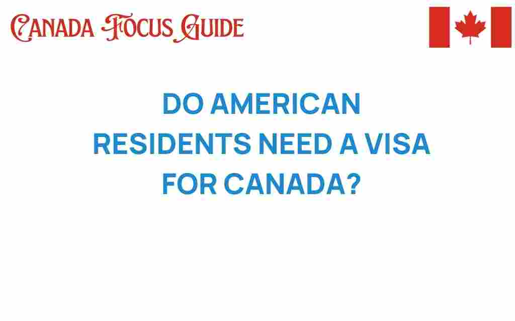do-american-residents-need-visa-canada