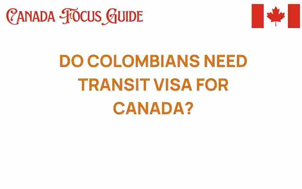 colombians-need-transit-visa-canada
