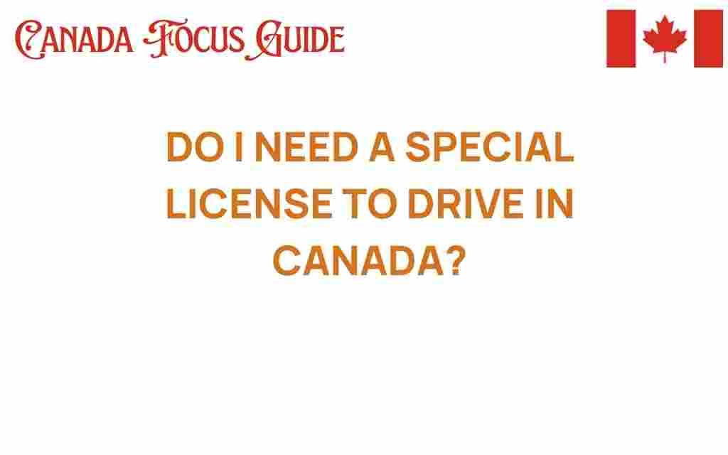 do-i-need-a-special-license-to-drive-in-canada