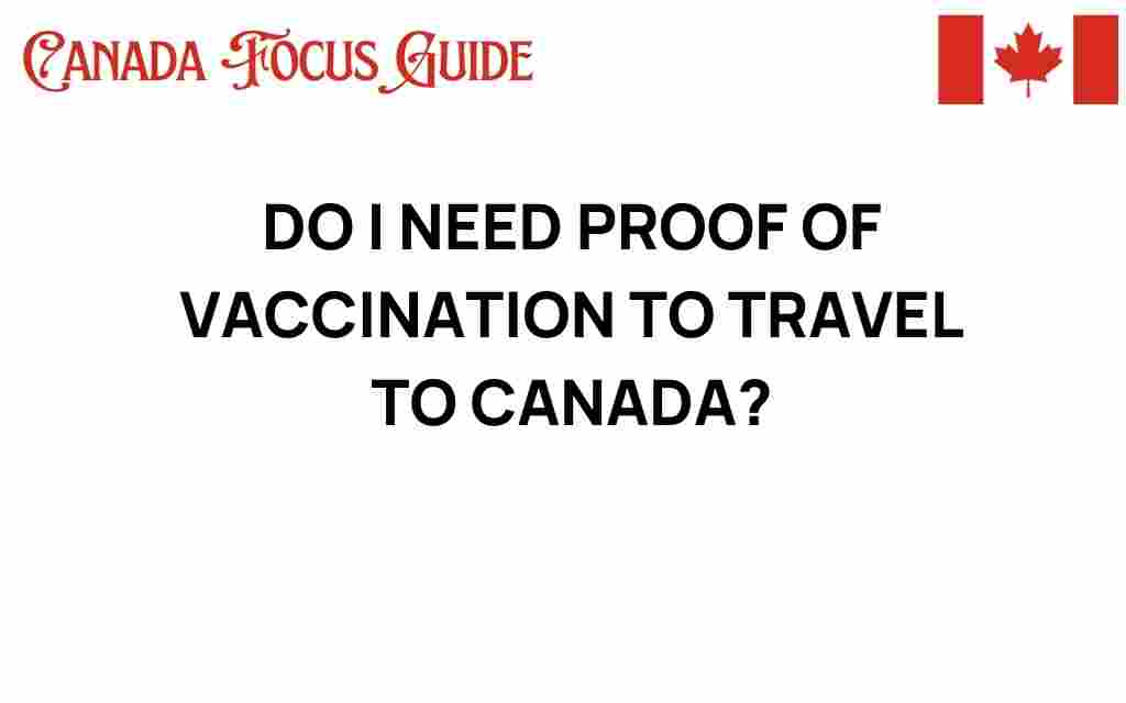 do-i-need-proof-of-vaccination-to-travel-to-canada