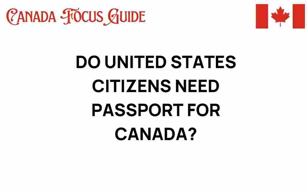 do-united-states-citizens-need-passport-canada