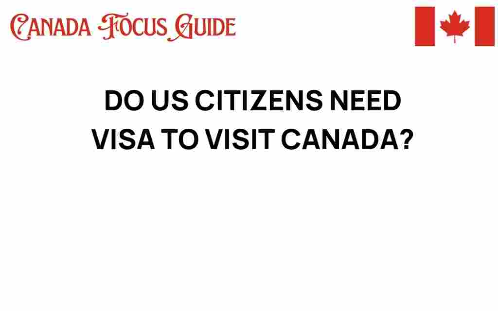 do-us-citizens-need-visa-canada