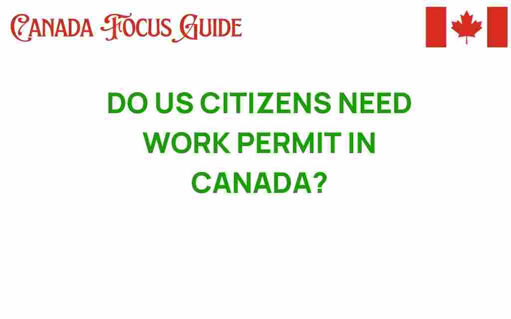 do-us-citizens-need-work-permit-canada