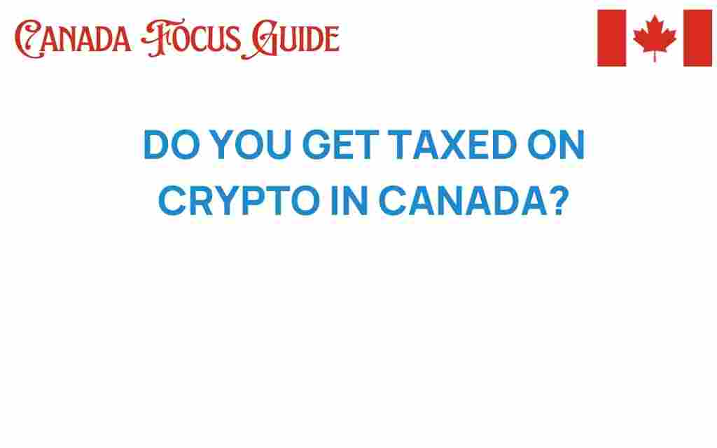 do-you-get-taxed-on-crypto-in-canada