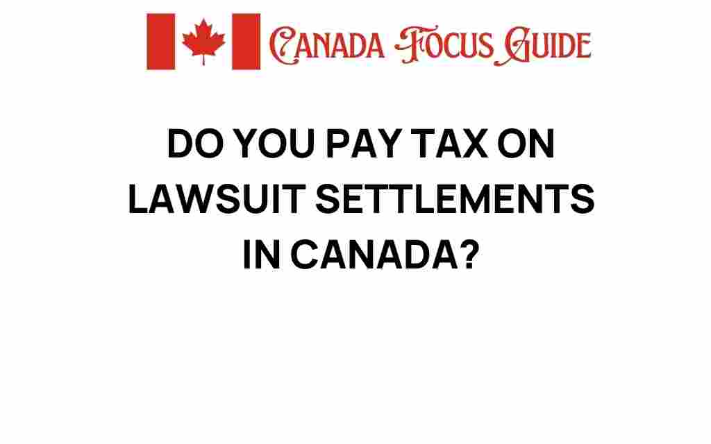 do-you-pay-tax-on-lawsuit-settlements-canada