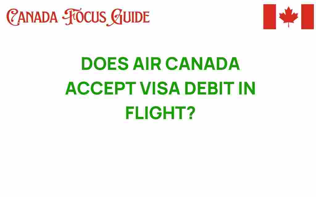 does-air-canada-accept-visa-debit-in-flight