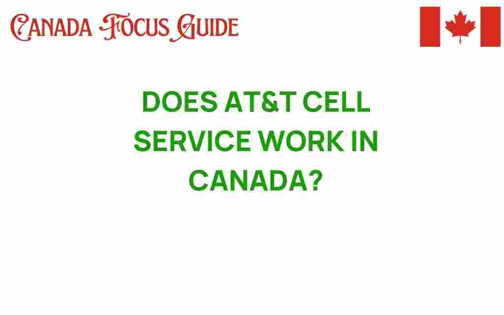 does-att-cell-service-work-in-canada