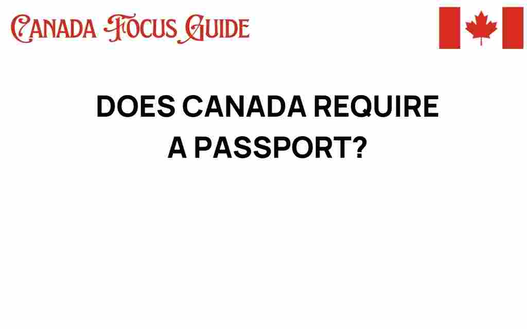 do-you-need-a-passport-to-visit-canada