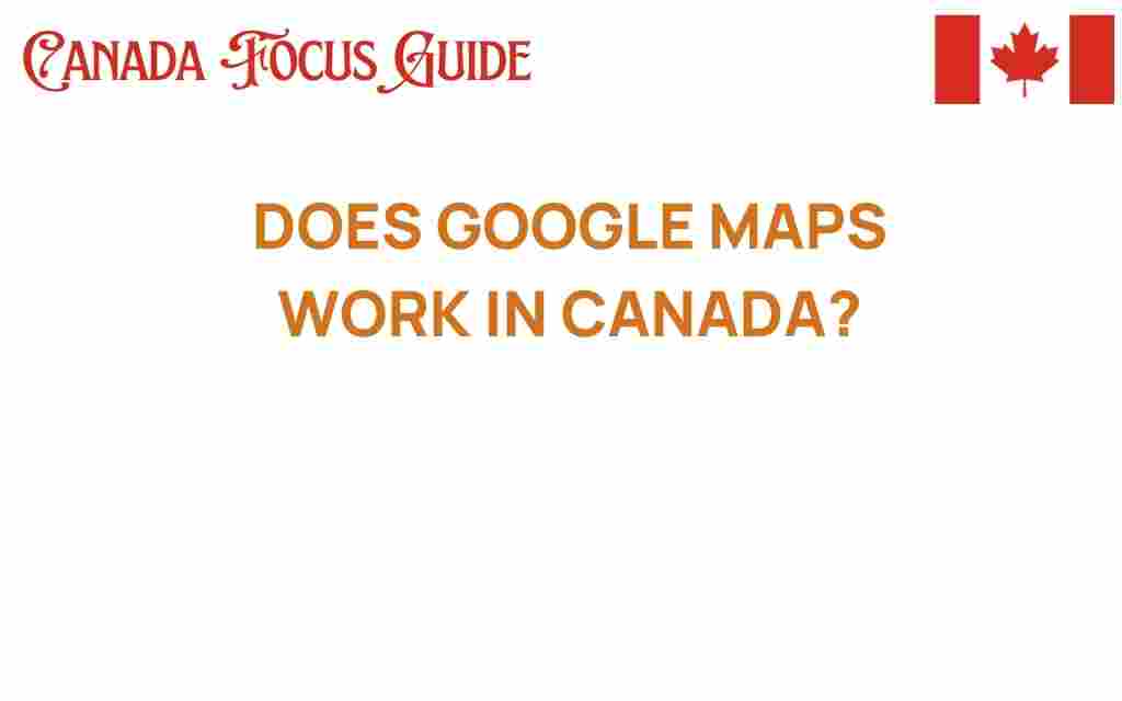 does-google-maps-work-in-canada