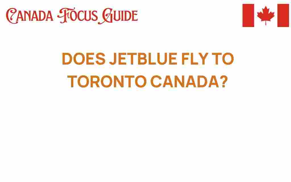 does-jetblue-fly-to-toronto-canada
