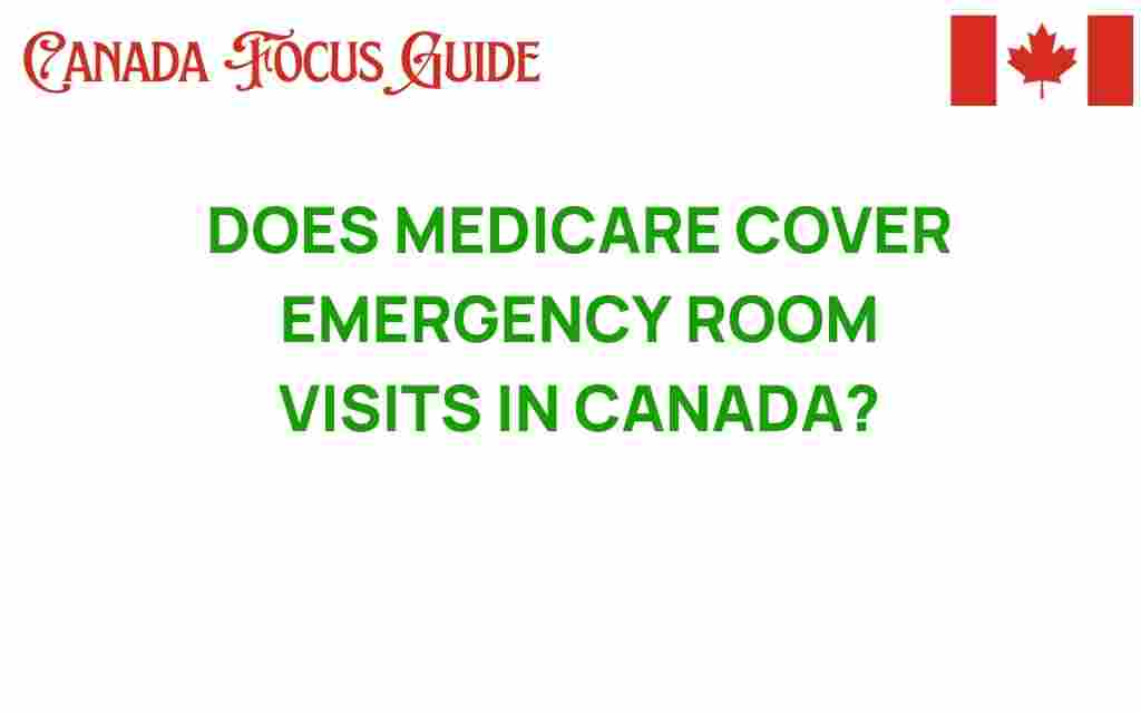does-medicare-cover-emergency-room-visits-canada