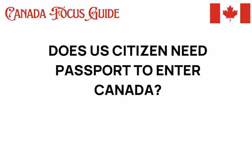 does-us-citizens-need-passport-enter-canada