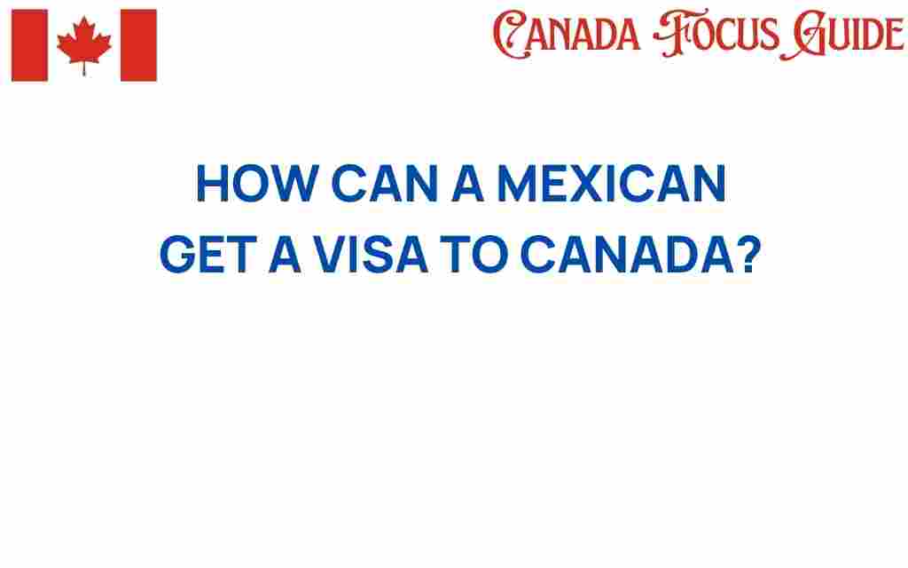 how-can-mexican-secure-visa-canada