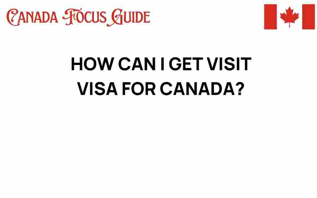 how-can-i-get-visit-visa-for-canada