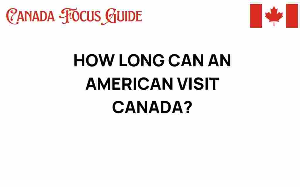 how-long-can-american-visit-canada