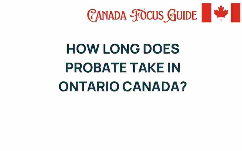 how-long-does-probate-take-ontario
