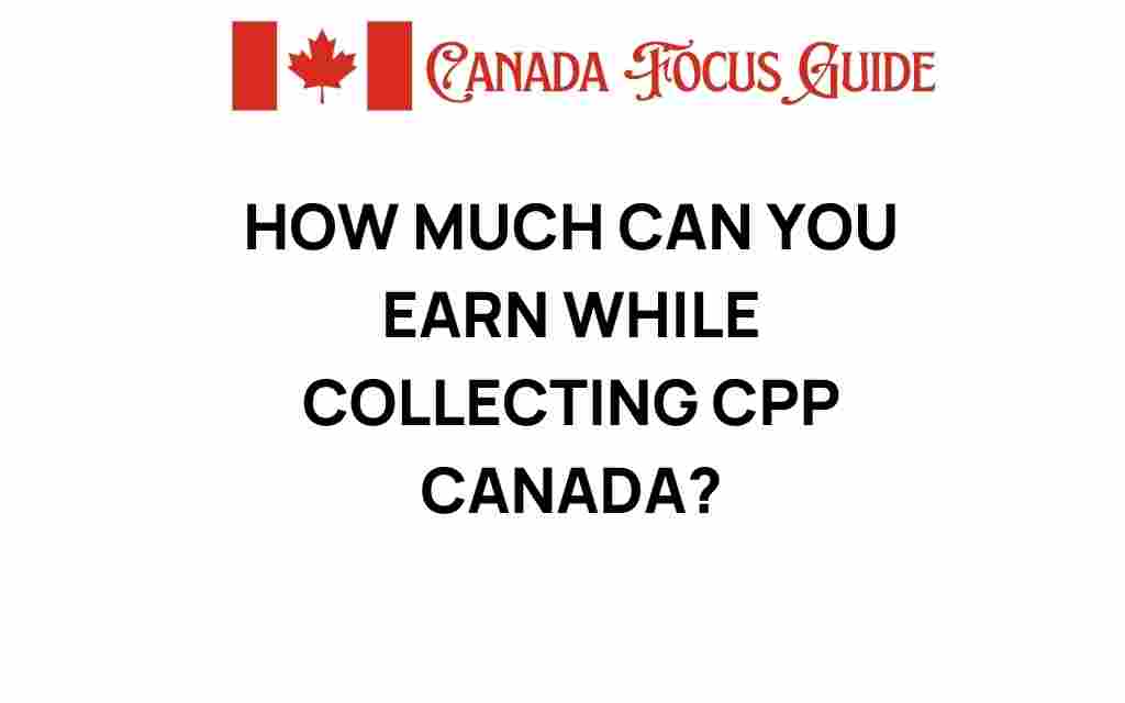 how-much-can-you-earn-while-collecting-cpp-canada