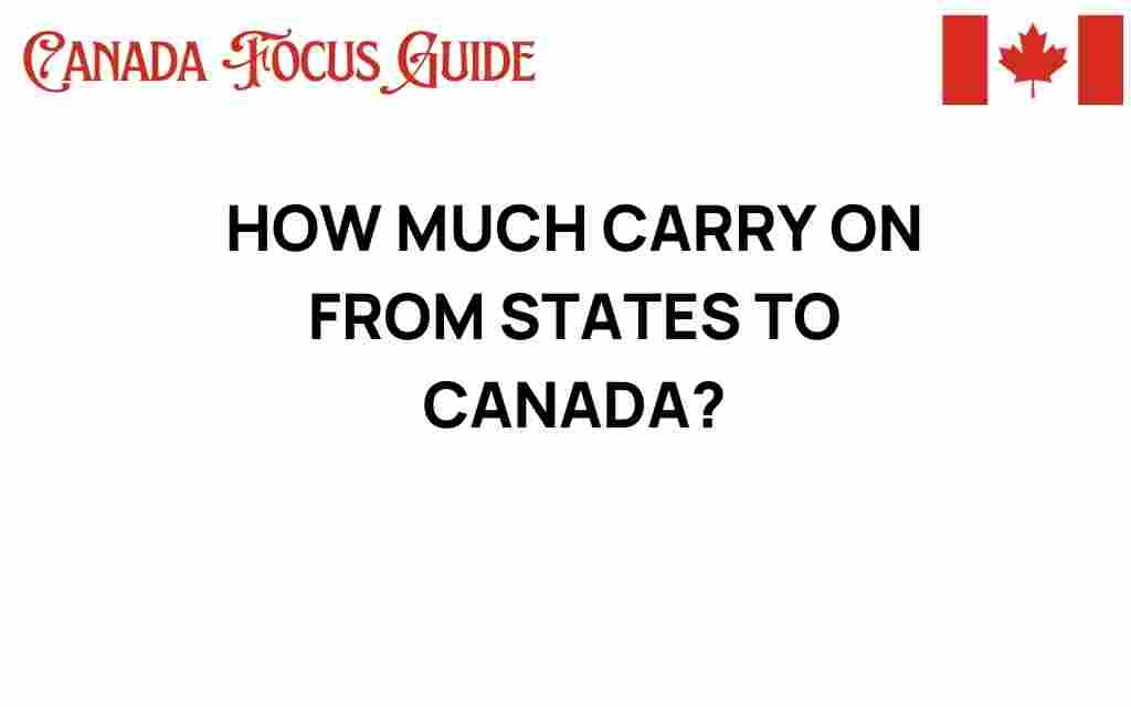 how-much-carry-on-from-states-to-canada