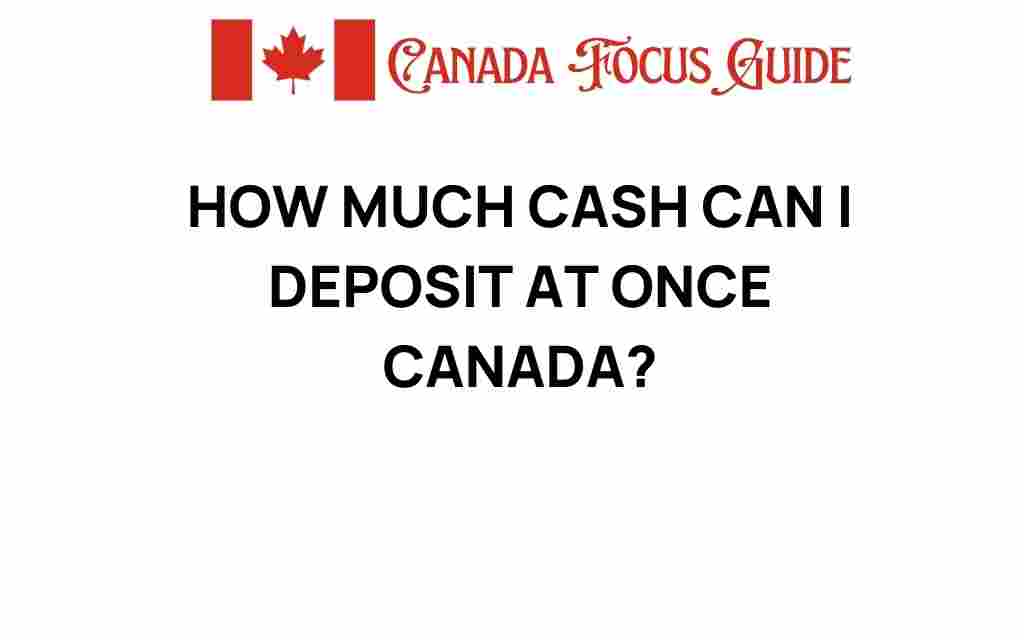 how-much-cash-can-i-deposit-at-once-canada