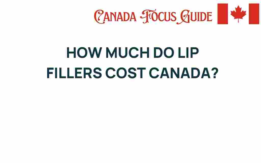 lip-fillers-cost-canada