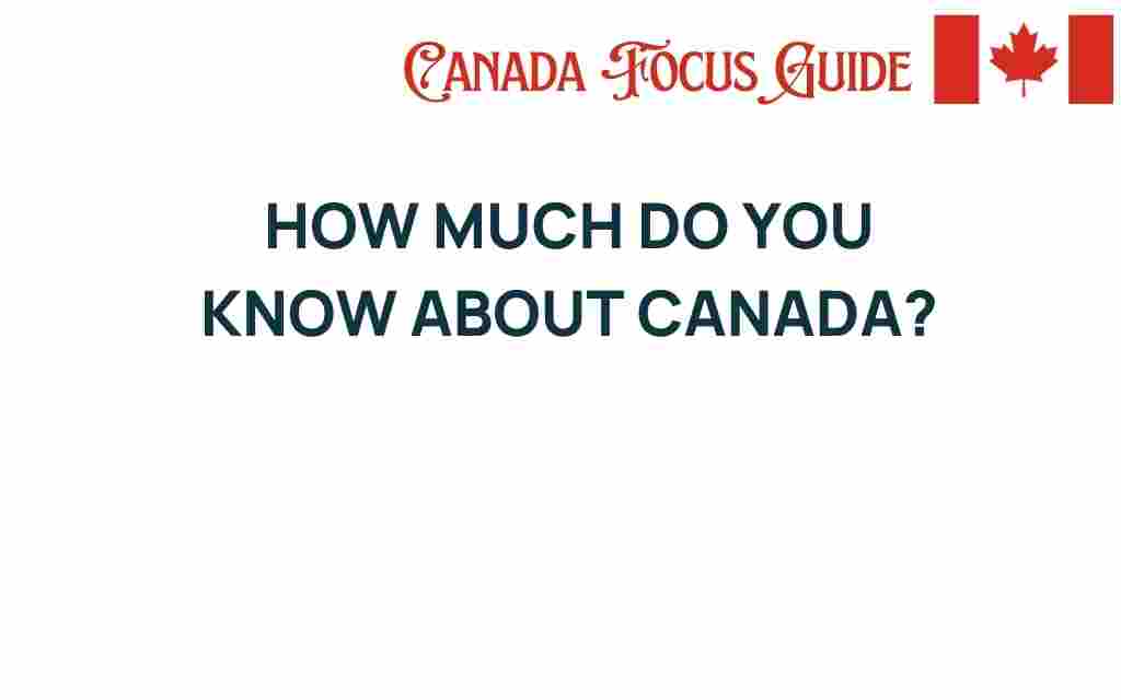 how-much-do-you-know-about-canada