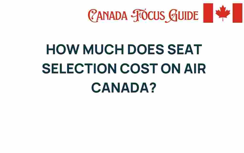 how-much-does-seat-selection-cost-on-air-canada