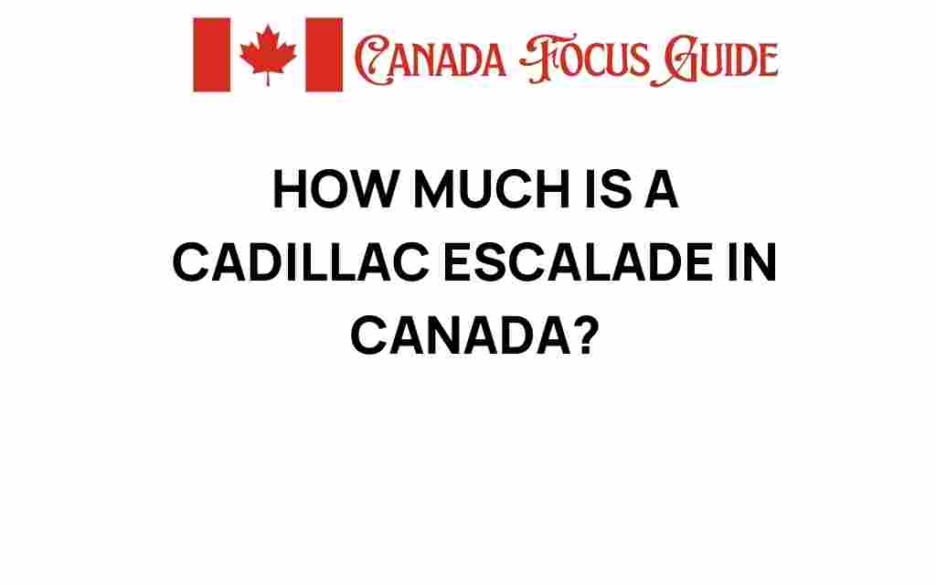how-much-is-a-cadillac-escalade-in-canada