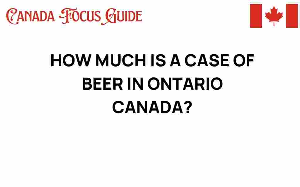 how-much-is-a-case-of-beer-in-ontario